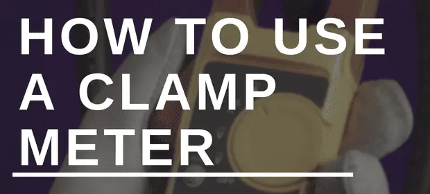 How To Use a Clamp Meter
