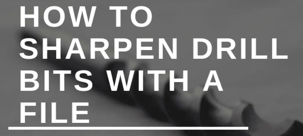 How to Sharpen Drill Bits with a File