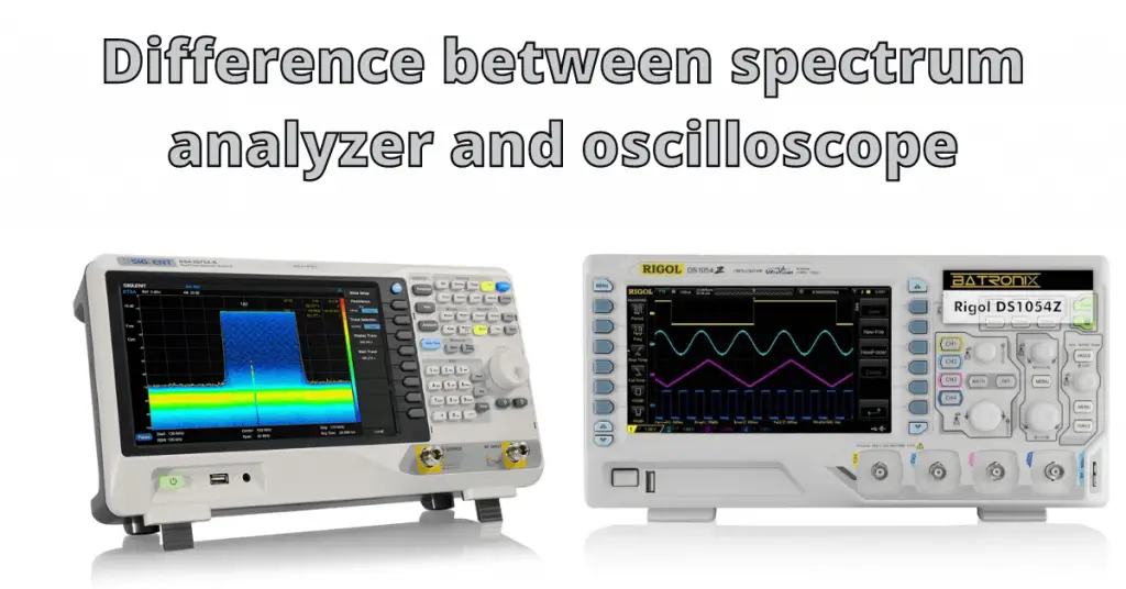difference between spectrum analyzer and oscilloscope