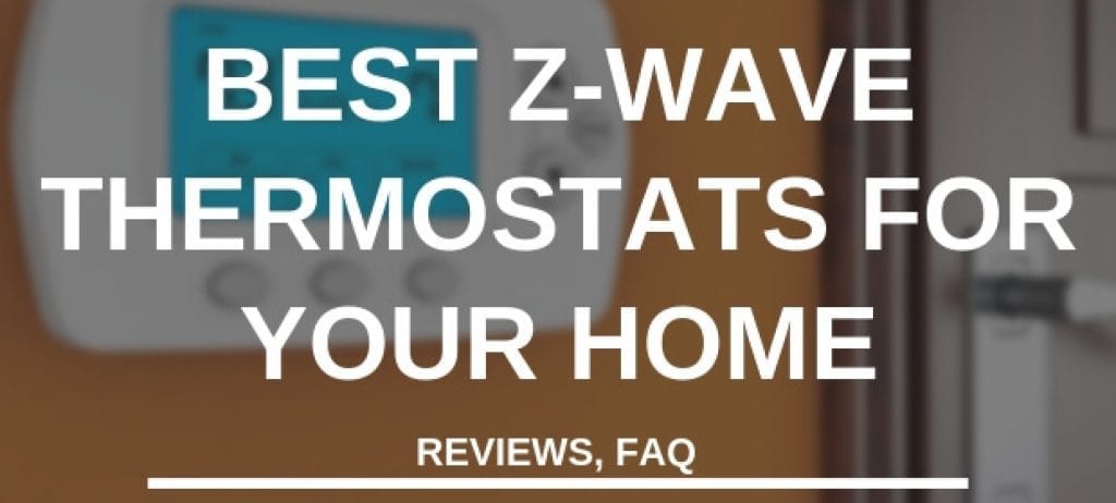 Best Z-Wave Thermostats for your Home