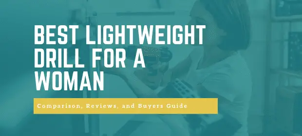 Best Lightweight Drill for a Woman