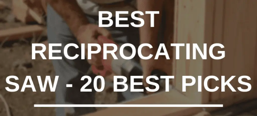 20 best reciprocating saws